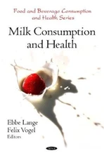 Milk Consumption and Health (Food and Beverage Consumption and