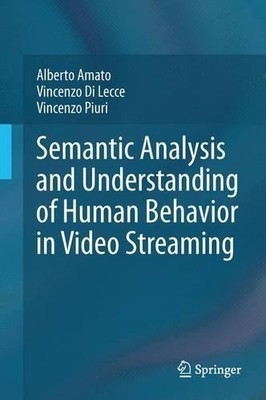 Semantic Analysis and Understanding of Human Behavior in Vide... - 9781489996992