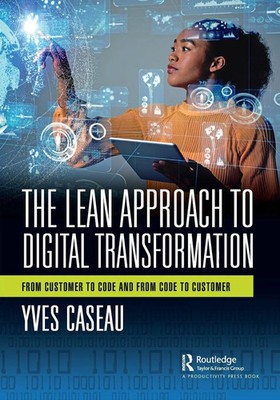The Lean Approach to Digital Transformation Yves Caseau Taschenbuch Englisch