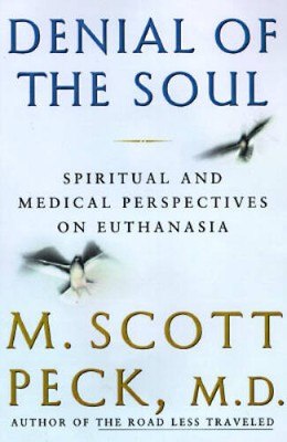 Denial of the Soul: Spiritual and Medical Perspectives on Euthanasi - ACCEPTABLE