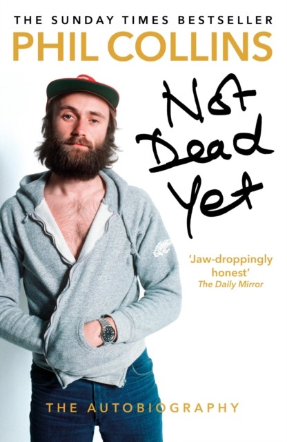 Not Dead Yet: The Autobiography by Phil Collins (Paperback Book)