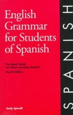English Grammar for Students of Spanish: The Study Guide for Those Learni - GOOD