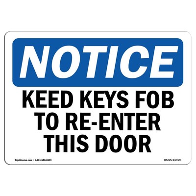 OSHA Notice Sign - Need Key Fob To Re-Enter This Door | Aluminum Sign | Prote...