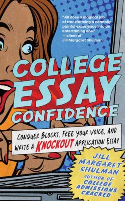 College Essay Confidence by Jill Margaret Shulman PAPERBACK 9781955831062
