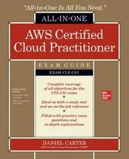 Daniel Carter AWS Certified Cloud Practitioner All-in-One Exam Guide (Paperback)