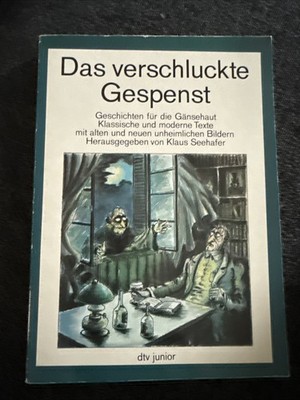 Klaus Seehafer. Das verschluckte Gespenst. Gänsehaut Texte - unheimliche Bilder