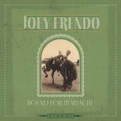 Joey Frendo Bound for Heartache (CD) Album