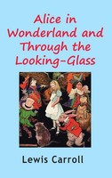 Lewis Carroll | Alice In Wonderland And Through The Looking-Glass | Buch (2013)