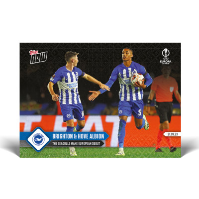 Topps Now UEL 23/24 - Card 003 - Brighton & Hove Albion - European debut