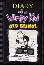 Diary of a Wimpy Kid #10: Old School by Kinney, Jeff