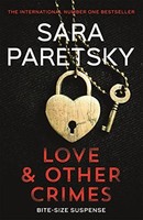 Sara Paretsky - Love And Other Crimes Short Stories From The Bestsel - G245Z
