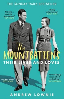 The Mountbattens: Their Lives & Loves: The Sunday T by Lownie, Andrew 1788702980