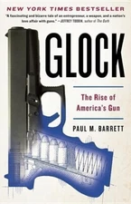 GLOCK: The Rise of America's Gun~A book on History, Development, & Marketing~NEW