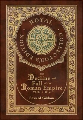 Gibbon - Decline and Fall of the Roman Empire Vol 1  2 Royal Collect - X555z