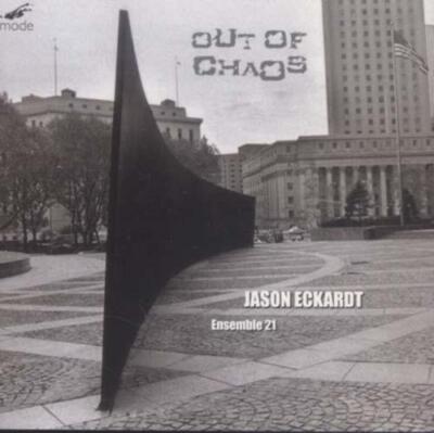 ECKARDT/MILARSKY/ENSEMBLE 21: OUT OF CHAOS - CD