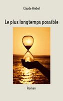 Le Plus Longtemps Possible Claude Hiebel Taschenbuch Kartoniert / Broschiert