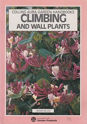 Climbing and Wall Plants (Aura Garden Handbooks),A.G.L. Hellyer