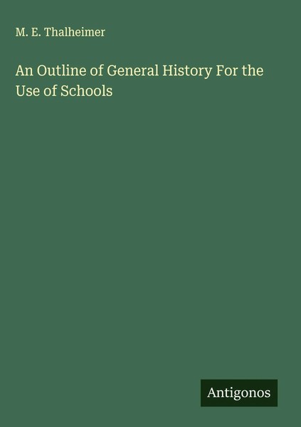 M. E. Thalheimer | An Outline Of General History For The Use Of Schools | Buch-image