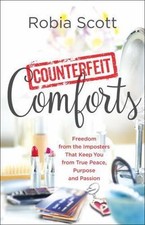 Counterfeit Comforts: Freedom from t- paperback, Robia Scott, 9780800798123, new