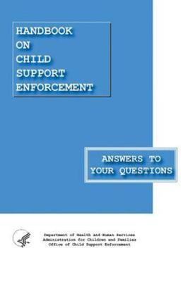 Handbook on Child Support Enforcement : Answers to Your Questions, Paperback ...