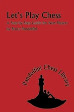 Let's Play Chess: A Step by Step Guide for New Players (The Pandolfini Chess...