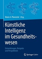 KüNstliche Intelligenz Im Gesundheitswesen Mario A. Pfannstiel