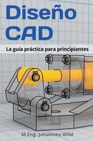 DiseñO Cad La GuíA PráCtica Para Principiantes M. Eng. Johannes Wild Taschenbuch