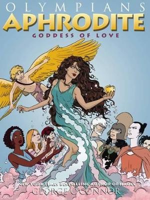 Aphrodite: Goddess of Love By George OConnor - New Copy - 9781596437395