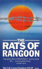 The Rats of Rangoon by Lionel Hudson RAAF P.O.W.