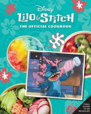 Lilo and Stitch: The Official Cookbook: 50 Recipes to Make for Your 'Ohana by R