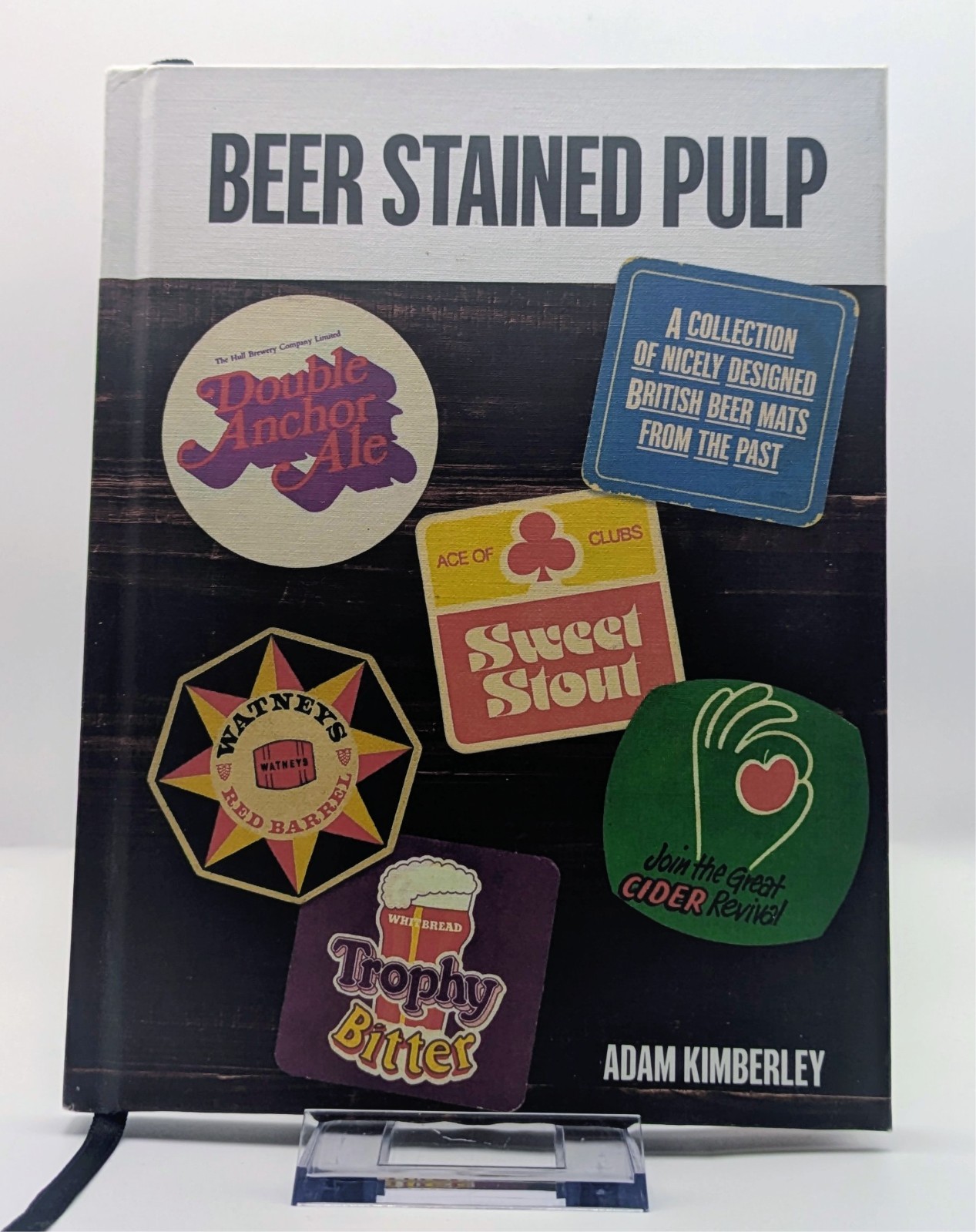 Beer Stained Pulp: A Collection of British Beer Mats by Adam Kimberley Hardback