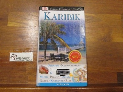 Karibik : [Strände, Nationalparks, Segeln, Delfine, Golf, Tauchen, Musik, Palmen
