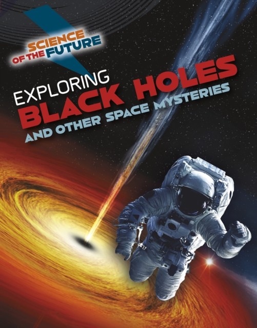 Exploring Black Holes and Other Space Mysteries by Tom Jackson PAPERBACK