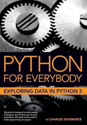 Python for Everybody: Exploring Data in Python 3 by Sue Blumenberg (English) Pap