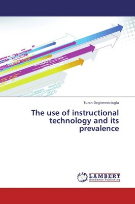 The use of instructional technology and its prevalence Turan Degirmencioglu
