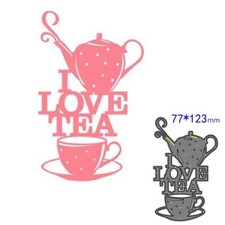 I Love Tea Teapot Cup Metal Cutting Dies Cut Die Mold Decoration Scrapbook Craft