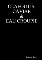 Clafoutis, Caviar Et Eau Croupie Etienne Sage Taschenbuch FranzöSisch 2018