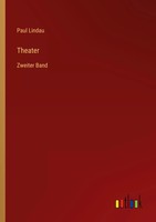 Paul Lindau | Theater | Taschenbuch | Deutsch (2025) | Zweiter Band | 260 S.