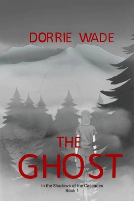The Ghost Dorrie Wade Taschenbuch In The Shadows Of THe Cascades Englisch 2026
