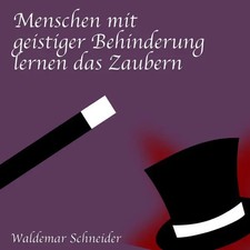 Menschen mit geistiger Behinderung lernen das Zaubern Waldemar Schneider Buch