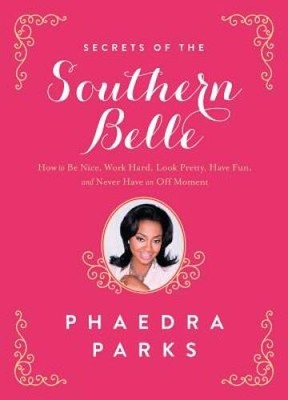 Secrets of the Southern Belle: How to Be Nice, Work Hard, Look Pretty, Ha - GOOD