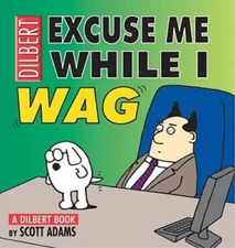 Excuse Me While I Wag: A Dilbert Book - Paperback By Adams, Scott - VERY GOOD