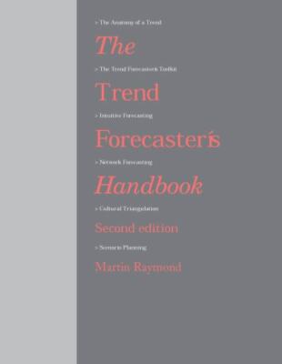 The Trend Forecaster's Handbook by Raymond, Martin