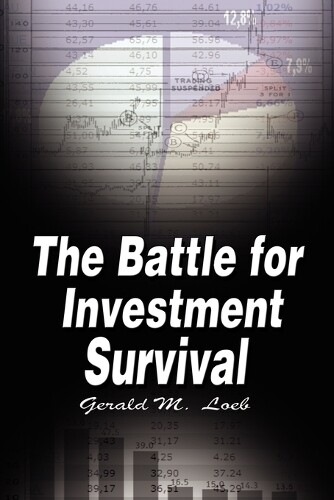 Gerald M Loeb The Battle For Investment Survival (taschenbuch)