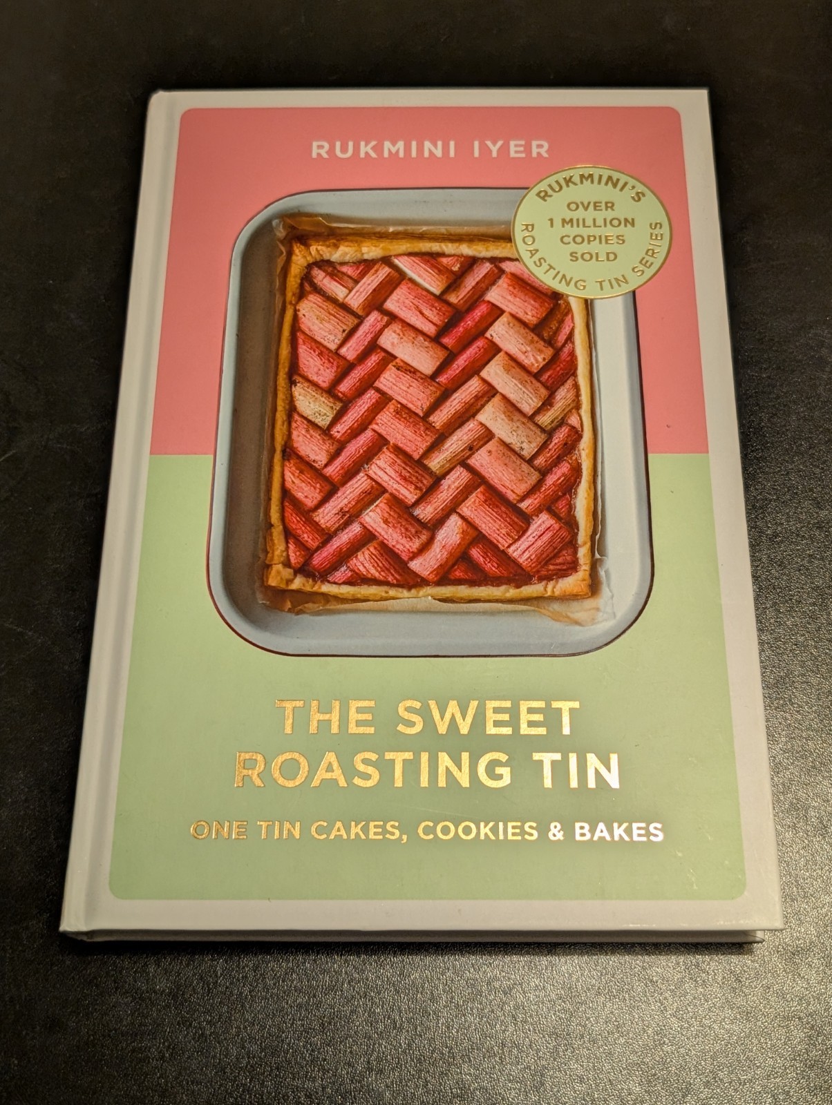 The Sweet Roasting Tin - Rukmini Iyer Hardback Book