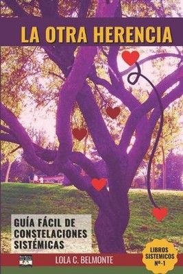 La Otra Herencia: Gu?a f?cil de Constelaciones Sist?micas by Lola C. Belmonte (S
