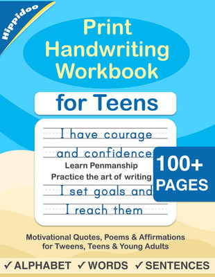 Print Handwriting Workbook for Teens: Improve your printing handwriting & practi