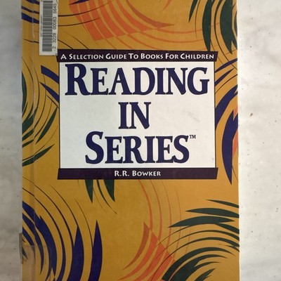 R.R. Bowker Reading in Series Hardcover Illustrated Selection Guide for Children