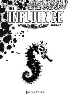 The Influence: Volume 2: Volume 2 by Jacob Yerex Paperback Book