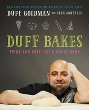 Duff Bakes: Think and Bake Like a Pro at Home - Hardcover - GOOD